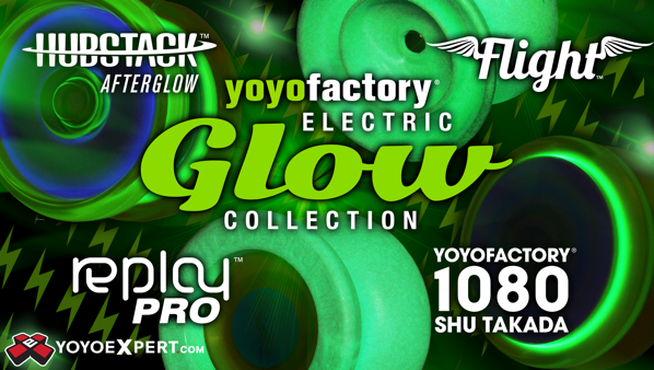 New YoYoFactory Electric GLOW Collection!