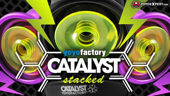 Stacked Catalyst YoYoFactory YoYoExpert