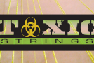 Toxic Strings Restock!