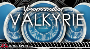 New Yoyorecreation VALKYRIE Now Available!