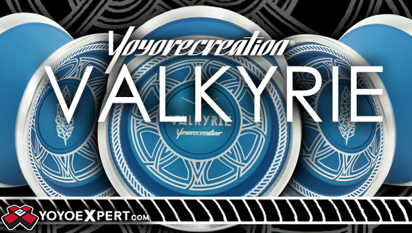 YoYoExpert Blog & Yo-Yo News – New Yoyorecreation VALKYRIE Now 