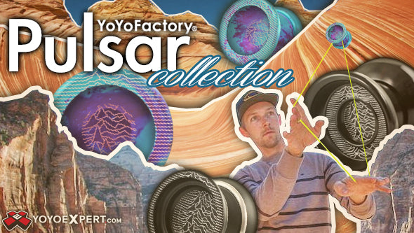 YoYoFactory PULSAR Collection!