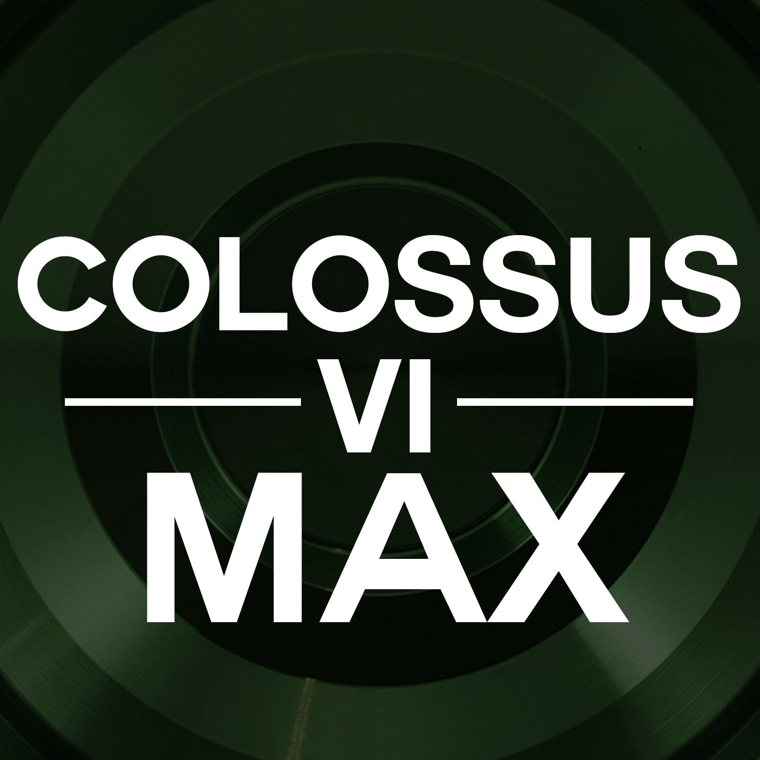 Colossus VI Max