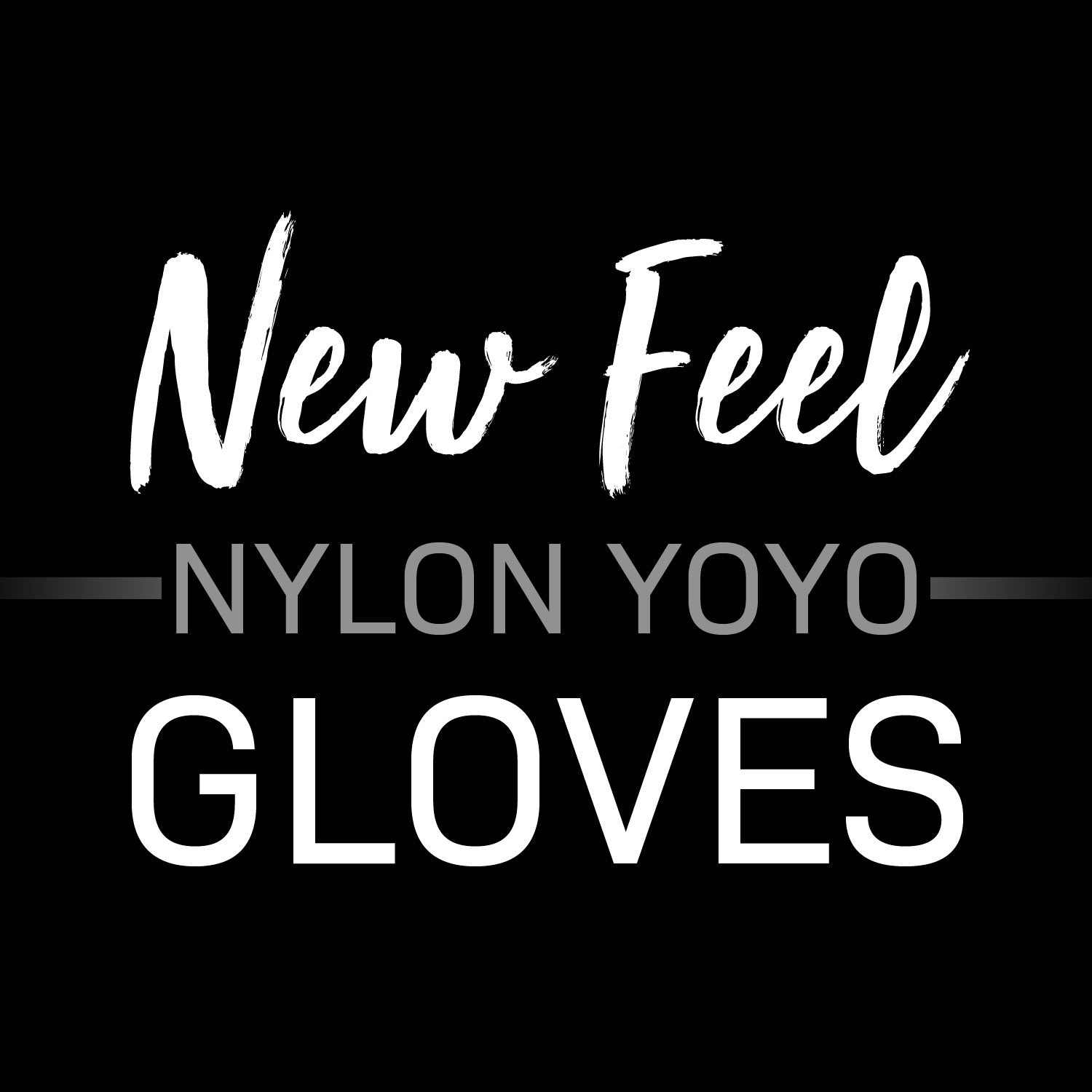 New Feeling Nylon YoYo Glove
