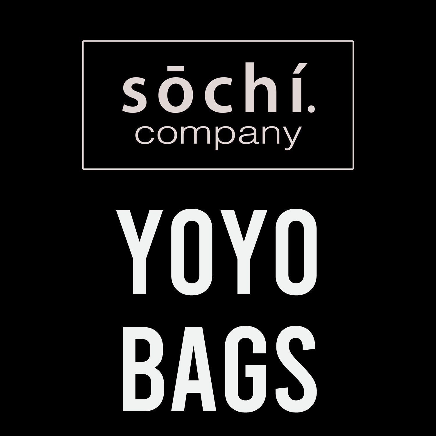 S≈çch√≠ YoYo Bags